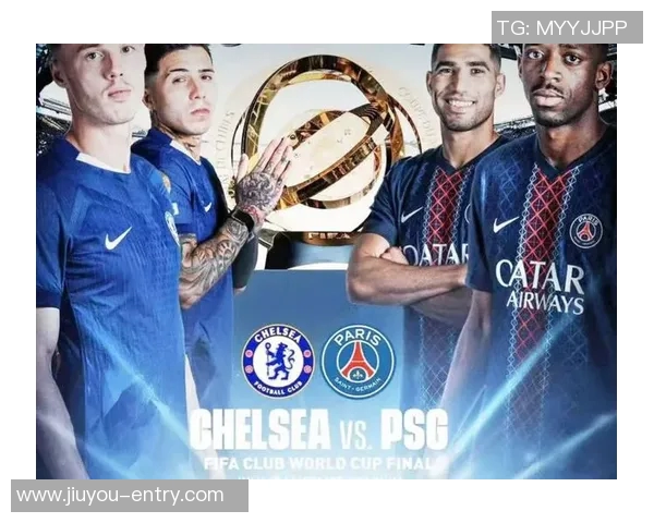 巴黎圣日耳曼大胜切尔西五球逆转精彩瞬间回顾与十大进球分析